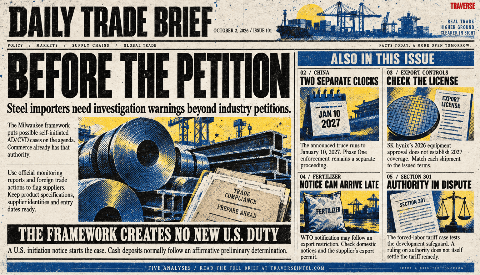 Issue 101 risograph cover: steel importers should prepare before an industry petition, while the Milwaukee framework creates no new U.S. duty and cash deposits normally follow an affirmative preliminary determination. Other panels distinguish the China truce from Phase One enforcement, 2026 equipment approval from 2027 coverage, WTO notification from domestic export notices, and Section 301 statutory authority from the tariff remedy.