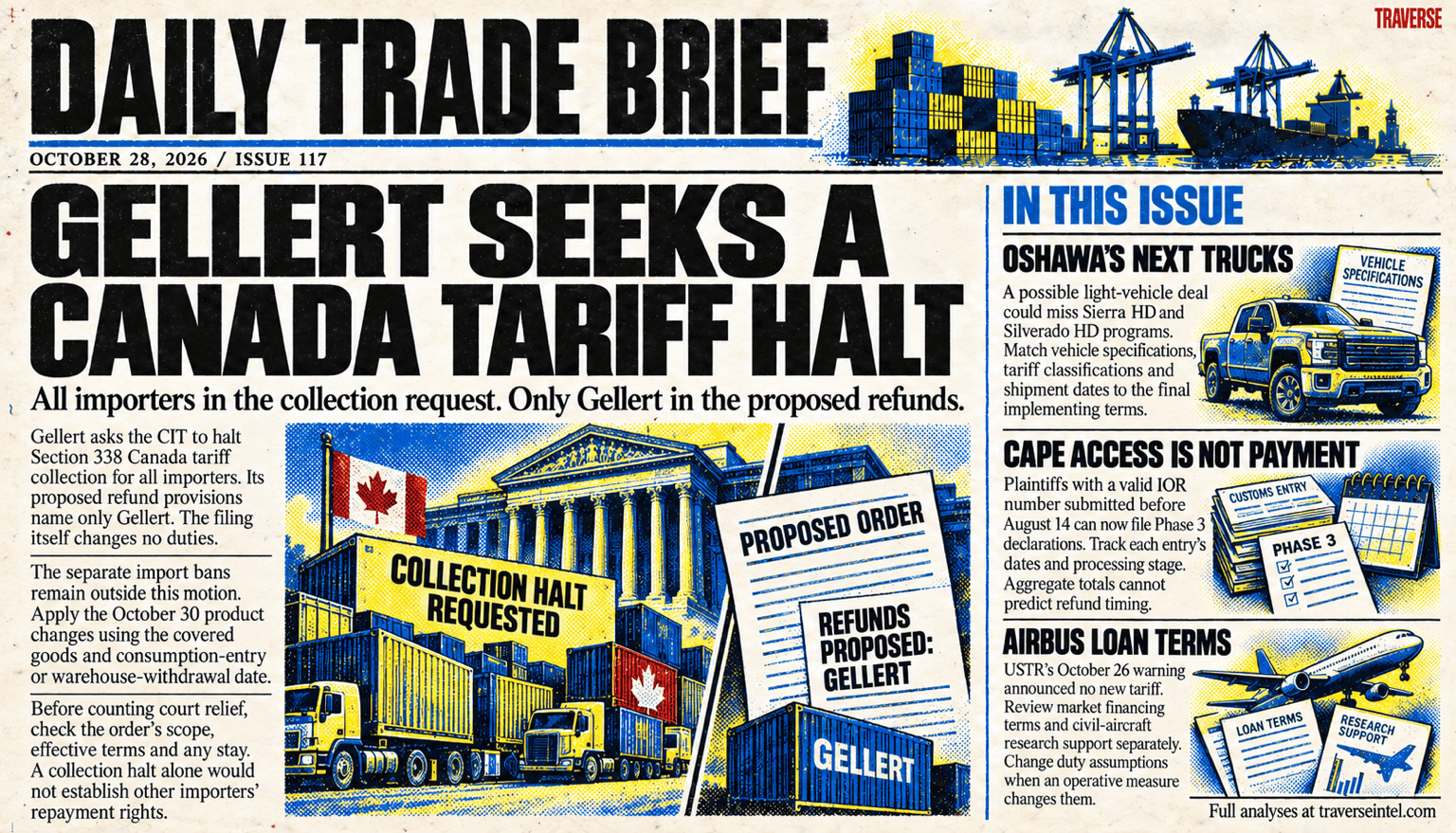 Issue 117 risograph cover: Gellert seeks a Section 338 Canada tariff collection halt for all importers, with proposed refunds limited to Gellert and separate import bans outside the motion. Other panels cover conditional Oshawa truck eligibility, CAPE Phase 3 access without a payment timetable, and disputed Airbus loan terms with no new tariff announced.